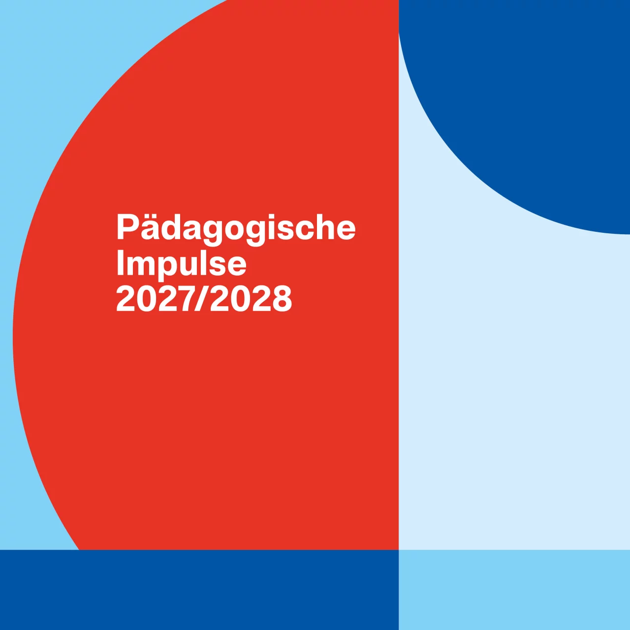 Themenreihe Pädagogische Impulse 2027/28